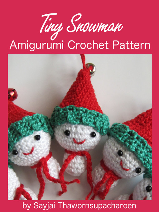 Title details for Tiny Snowman Amigurumi Crochet Pattern by Sayjai Thawornsupacharoen - Available